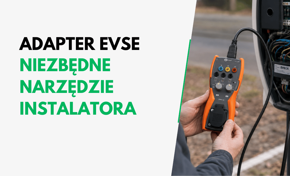 Adapter EVSE – dlaczego zwykłe pomiary elektryczne nie wystarczą przy stacji ładowania?